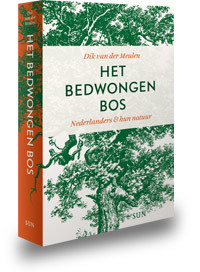 Het bedwongen bos: Nederlanders en hun natuur (Paperback)