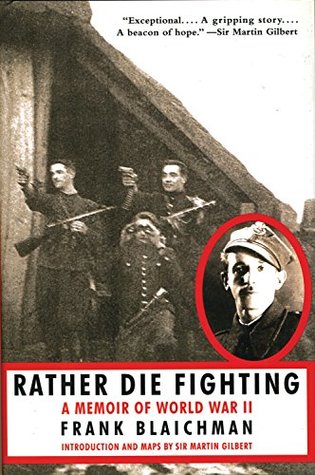 Rather Die Fighting: A Memoir of World War II (Kindle Edition)