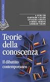 Teorie della conoscenza: Il dibattito contemporaneo Teorie della conoscenza: Il dibattito contemporaneo