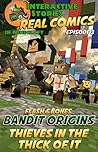 Flash and Bones: Bandit Origins - Thieves in the Thick of it: The Greatest Minecraft Comics for Kids (Real Comics in Minecraft - Bandit Origins Book 3)