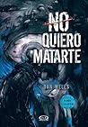No quiero matarte by Dan Wells