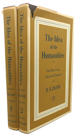 The Idea of the Humanities and Other Essays Critical and Historical