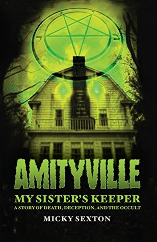 Amityville -- My Sister's Keeper: A Story of Death, Deception and the Occult (Kindle Edition)