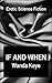 IF AND WHEN by Wanda Keye