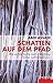 Schatten auf dem Pfad: Wie ...