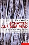 Schatten auf dem Pfad: Wie uns die Suche nach Erleuchtung hinters Licht führen kann (German Edition)