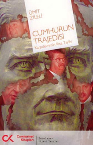 Cumhurun Trajedisi : Karşıdevrimin Kısa Tarihi