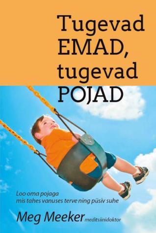 Tugevad emad, tugevad pojad : loo oma pojaga mis tahes vanuses terve ning püsiv suhe