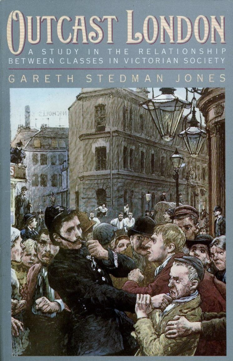 Outcast London: A Study in the Relationship Between Classes in Victorian Society
