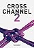 Cross Channel 2