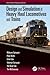 Design and Simulation of Heavy Haul Locomotives and Trains