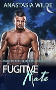 Fugitive Mate (Silverlake Shifters, #1)