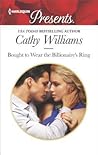 Bought to Wear the Billionaire's Ring by Cathy Williams