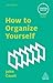 How to Organize Yourself (Creating Success)