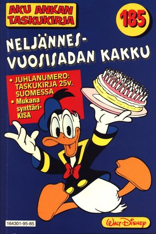 Neljännesvuosisadan kakku (Aku Ankan taskukirja, #185)