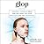 Glop: Nontoxic, Expensive Ideas That Will Make You Look Ridiculous and Feel Pretentious