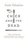 The Chick and the Dead by Carla Valentine