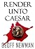 Render Unto Caesar