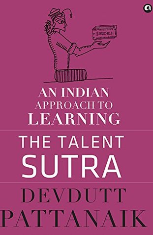 The Talent Sutra: An Indian Approach to Learning (Kindle Edition)