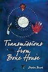 Transmissions from Bone House by Stephen Bunch