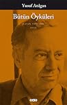 Bütün Öyküleri by Yusuf Atılgan