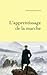 L'apprentissage de la marche (Essais Français) by Jean-Louis Hue