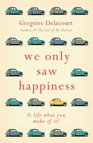 We Only Saw Happiness by Grégoire Delacourt