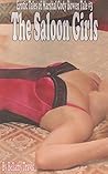 The Saloon Girls: Erotic Tales of Marshal Cody Bowen Tale #3 The Saloon Girls: Erotic Tales of Marshal Cody Bowen Tale #3