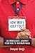 How May I Help You?: An Immigrant's Journey from MBA to Minimum Wage