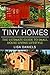 Tiny Homes: The Ultimate Gu...
