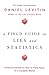 A Field Guide to Lies and Statistics: A Neuroscientist on How to Make Sense of a Complex World