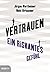 Vertrauen: Ein riskantes Gefühl (German Edition)