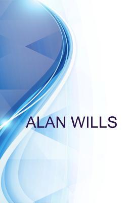 Alan Wills, Retired at Retired and Enjoying Time to Pursue Personal Interests and Family