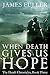 When Death Gives Us Hope  (The Death Chronicles, #3)