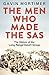 The Men Who Made the SAS: The History of the Long Range Desert Group
