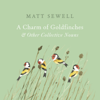 A Charm of Goldfinches and Other Collective Nouns (Kindle Edition)