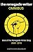 The Renegade Writer OMNIBUS: Best of The Renegade Writer Blog 2006-2016