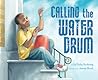 Calling the Water Drum by Latisha Redding
