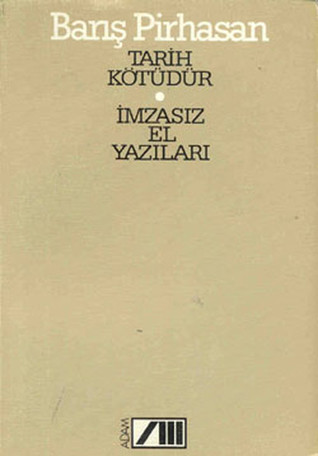 Tarih Kötüdür - İmzasız El Yazıları