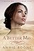 A Better Man (A Kansas Mail Order Bride Story #12)
