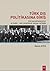 Türk Dış Politikasına Giriş: Yeni Muhafazakarlık ve Doğu - Batı Ekseninde Yapısal Değişim