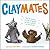 Claymates by Dev Petty