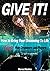 GIVE IT!: How To Bring Your...