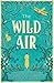 The Wild Air by Rebecca Mascull