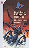 Le Cycle de l'ancien futur 2 : L'Epreuve des îles Le Cycle de l'ancien futur 2 : L'Epreuve des îles