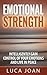Emotional Strength: Intelligently Gain Control Of Your Emotions And Live In Peace. (Peaceful Living, Control Your Emotions, Mindful Emotions, Anxiety Relief, Calm Your Mind)