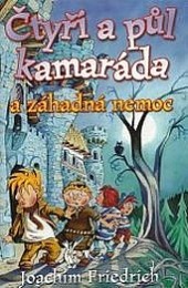 Čtyři a půl kamaráda a záhadná nemoc (Čtyři a půl kamaráda #4)