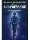 Be Your Own Doctor With Acupressure