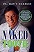 Get The Naked Tooth: The Truth and Benefits of a Healthy and Beautiful Smile: How Dental Implants Can Help You Live Longer, Smile With Confidence, and Eat the Foods You Want