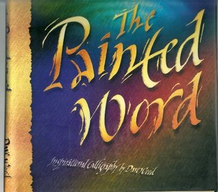 The Painted Word: Inspirational Caligraphy (Hardcover)